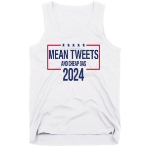 Mean Tweets And Cheap Gas 2024 President Donald Trump Tank Top