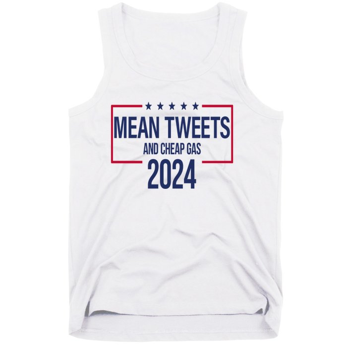 Mean Tweets And Cheap Gas 2024 President Donald Trump Tank Top