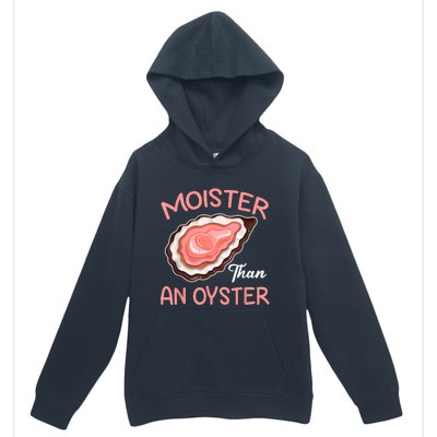 Moister Than An Oyster Funny Shucking Urban Pullover Hoodie