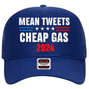 Mean Tweets And Cheap Gas Funny 2024 Pro Trump High Crown Mesh Back Trucker Hat