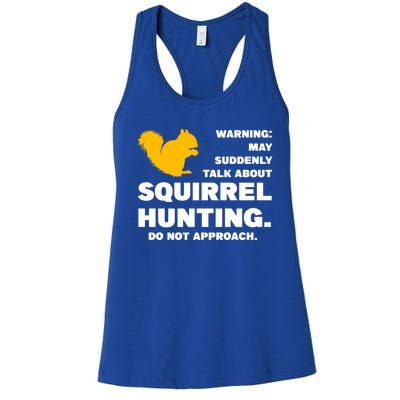 May Talk About Squirrel Hunting Squirrel Hunting Gift Women's Racerback Tank