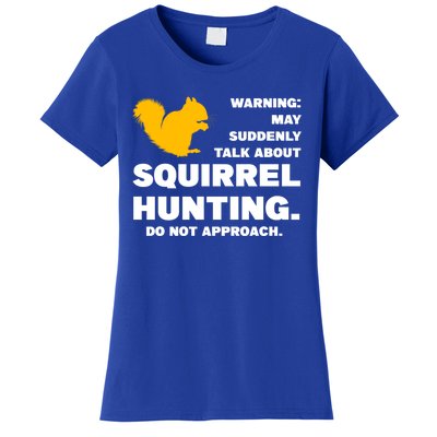 May Talk About Squirrel Hunting Squirrel Hunting Gift Women's T-Shirt