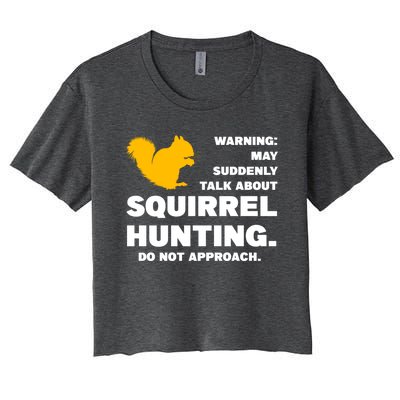 May Talk About Squirrel Hunting Squirrel Hunting Gift Women's Crop Top Tee