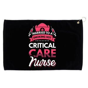 Married To A Critical Care Nurse Gift Grommeted Golf Towel