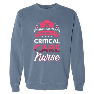 Married To A Critical Care Nurse Gift Garment-Dyed Sweatshirt