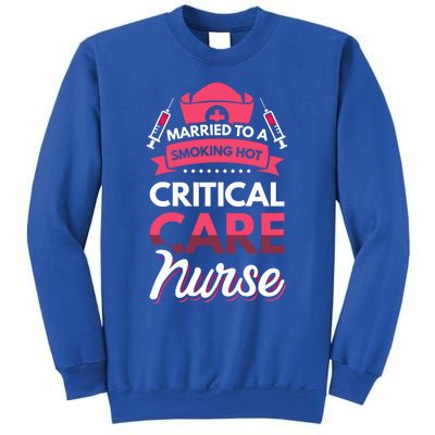 Married To A Critical Care Nurse Gift Sweatshirt