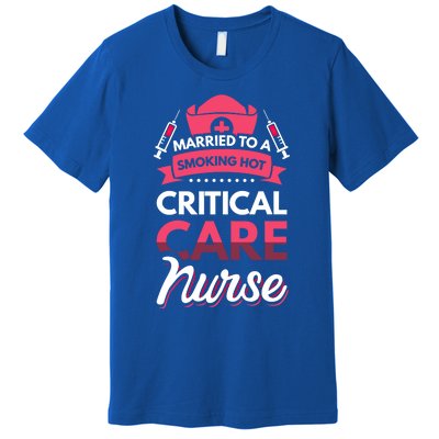 Married To A Critical Care Nurse Gift Premium T-Shirt