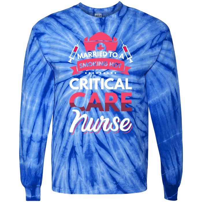 Married To A Critical Care Nurse Gift Tie-Dye Long Sleeve Shirt