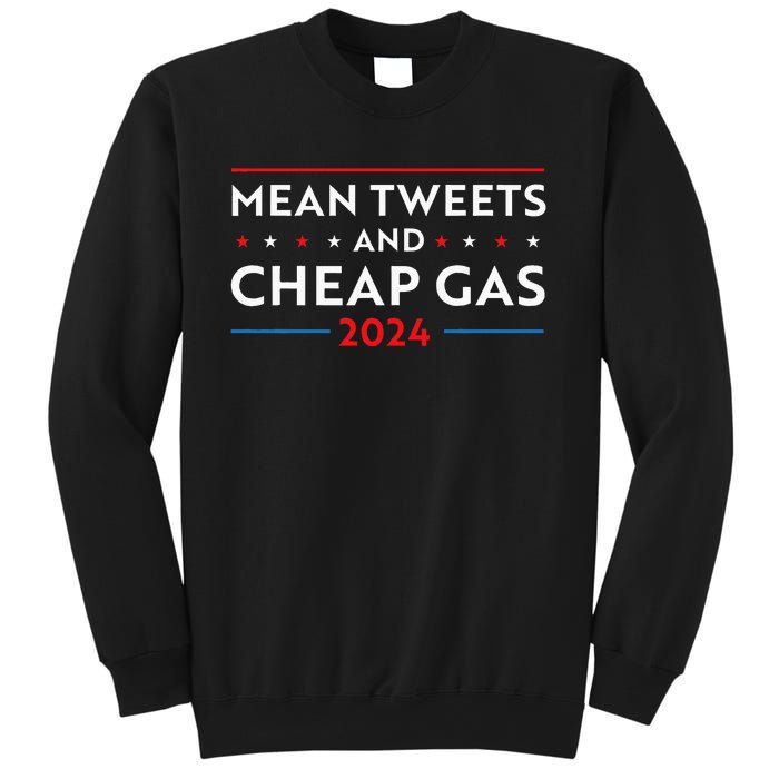 Mean Tweets And Cheap Gas Funny 2024 Pro Trump Wo Sweatshirt