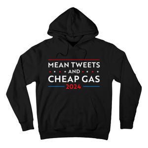 Mean Tweets And Cheap Gas Funny 2024 Pro Trump Wo Tall Hoodie