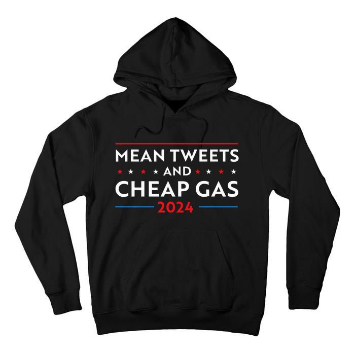 Mean Tweets And Cheap Gas Funny 2024 Pro Trump Wo Tall Hoodie