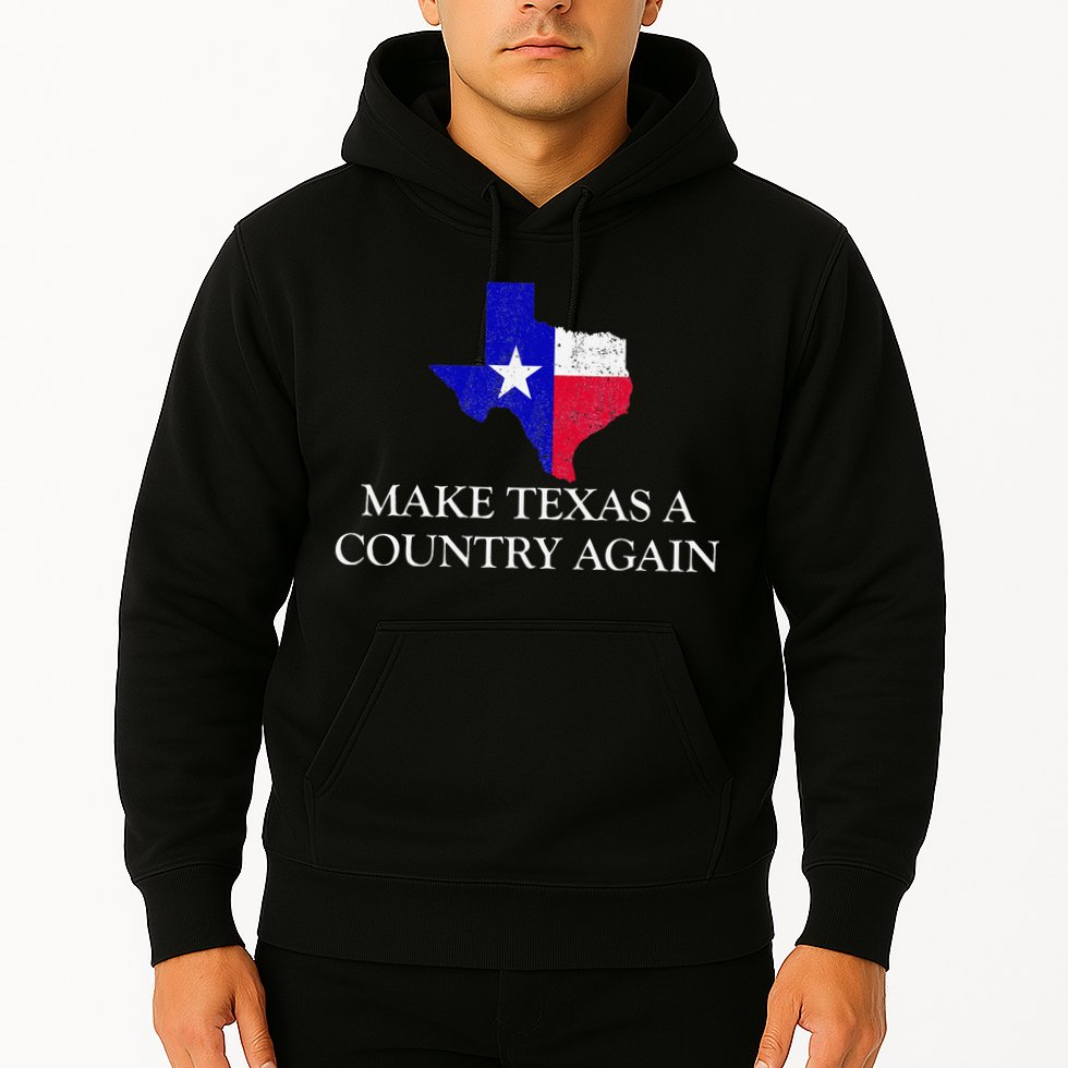 Make Texas A Country Again Texas Secede Texas Exit Texit Hoodie