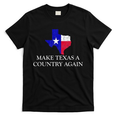 Make Texas A Country Again Texas Secede Texas Exit Texit T-Shirt