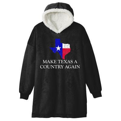 Make Texas A Country Again Texas Secede Texas Exit Texit Hooded Wearable Blanket