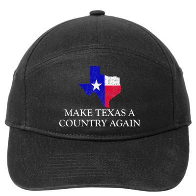 Make Texas A Country Again Texas Secede Texas Exit Texit 7-Panel Snapback Hat