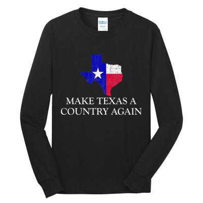 Make Texas A Country Again Texas Secede Texas Exit Texit Tall Long Sleeve T-Shirt
