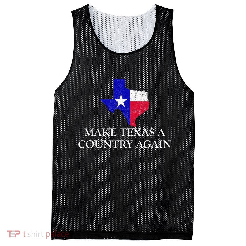 Make Texas A Country Again Texas Secede Texas Exit Texit Mesh Reversible Basketball Jersey Tank