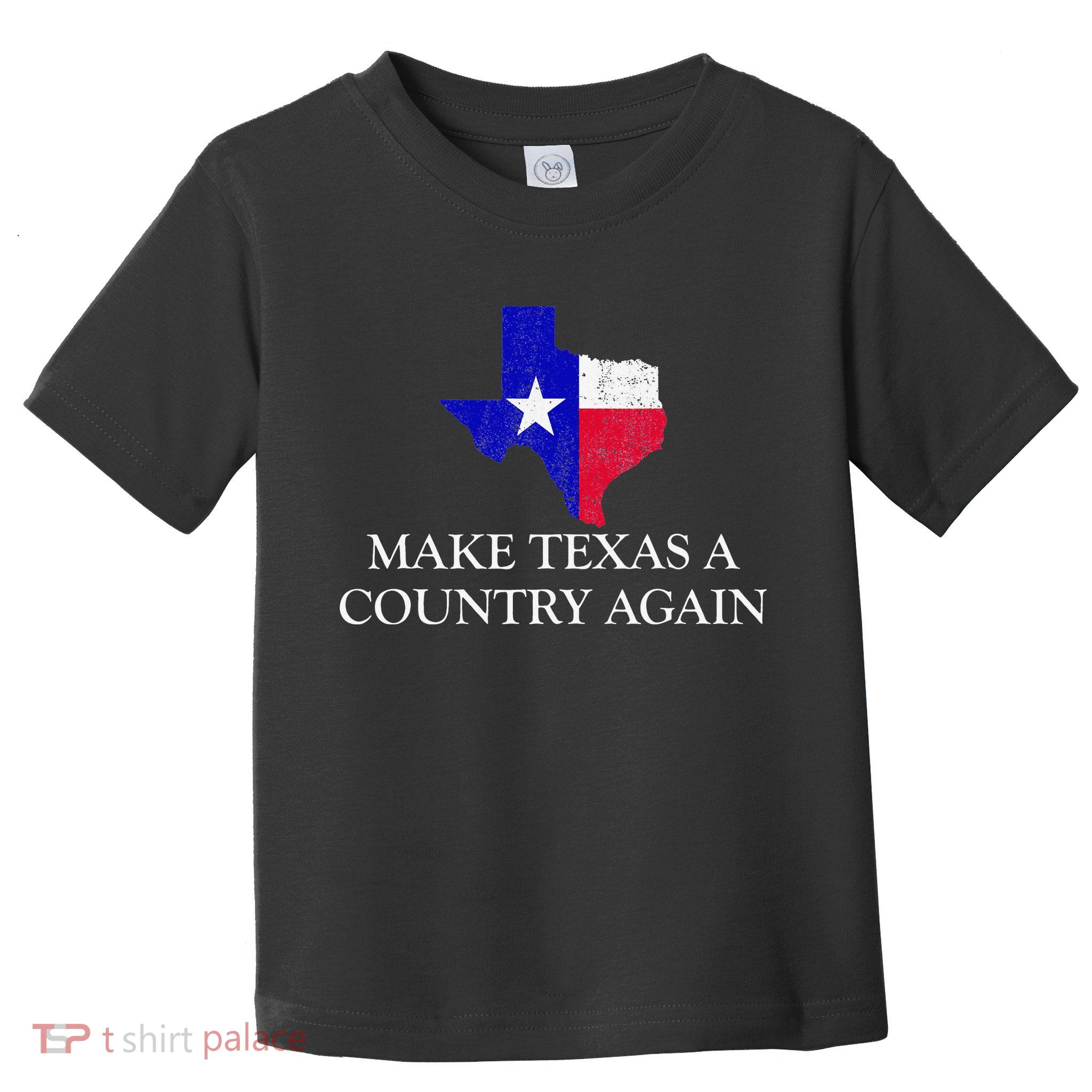 Make Texas A Country Again Texas Secede Texas Exit Texit Toddler T-Shirt