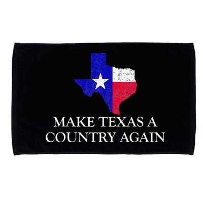 Make Texas A Country Again Texas Secede Texas Exit Texit Microfiber Hand Towel