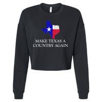 Make Texas A Country Again Texas Secede Texas Exit Texit Cropped Pullover Crew
