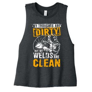 My Thoughts Are Dirty But My Welds Are Clean Funny Welder Women's Racerback Cropped Tank