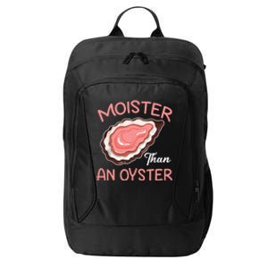 Moister Than An Oyster Funny Shucking City Backpack