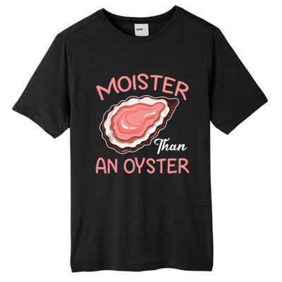 Moister Than An Oyster Funny Shucking Tall Fusion ChromaSoft Performance T-Shirt