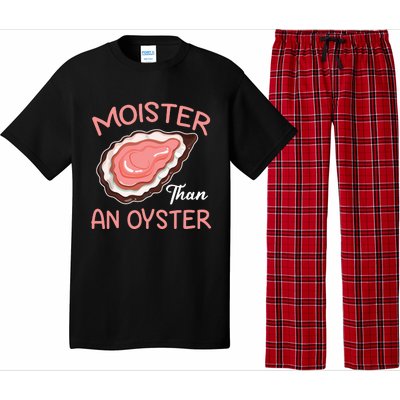 Moister Than An Oyster Funny Shucking Pajama Set