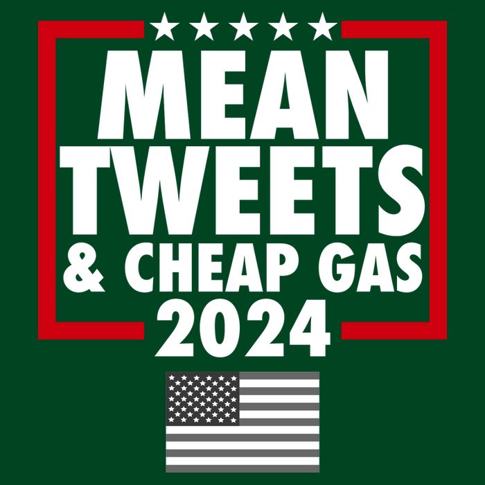 Mean Tweets And Cheap Gas Trump 2024 Button