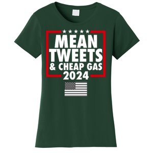 Mean Tweets And Cheap Gas Trump 2024 Women's T-Shirt