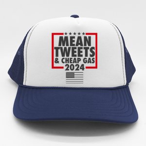 Mean Tweets And Cheap Gas Trump 2024 Trucker Hat