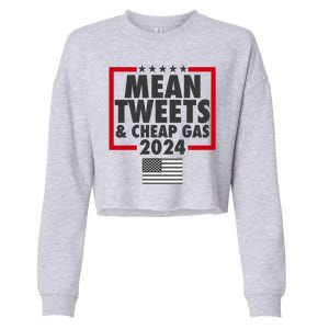 Mean Tweets And Cheap Gas Trump 2024 Cropped Pullover Crew