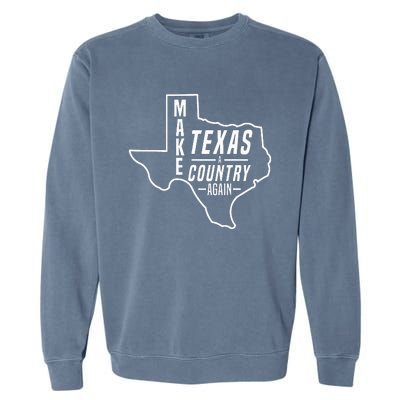 Make Texas A Country Again Patriotic State Outline Garment-Dyed Sweatshirt