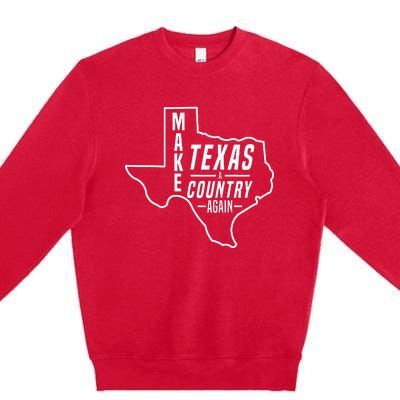 Make Texas A Country Again Patriotic State Outline Premium Crewneck Sweatshirt