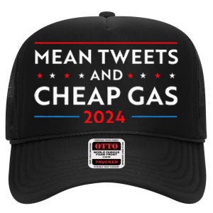 Mean Tweets And Cheap Gas Funny 2024 Pro Trump High Crown Mesh Back Trucker Hat