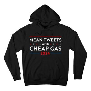 Mean Tweets And Cheap Gas Funny 2024 Pro Trump Hoodie