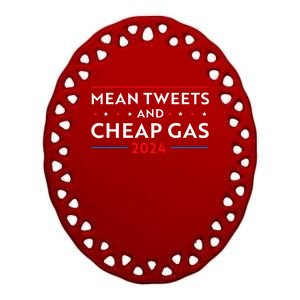 Mean Tweets And Cheap Gas Funny 2024 Pro Trump Ceramic Oval Ornament