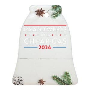 Mean Tweets And Cheap Gas Funny 2024 Pro Trump Ceramic Bell Ornament