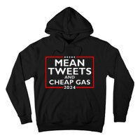 Mean Tweets And Cheap Gas Funny 2024 ProTrump Election Hoodie