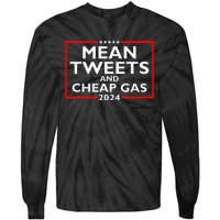 Mean Tweets And Cheap Gas Funny 2024 ProTrump Election Tie-Dye Long Sleeve Shirt