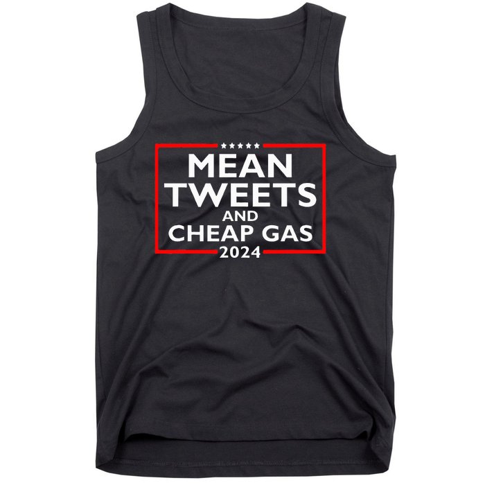 Mean Tweets And Cheap Gas Funny 2024 ProTrump Election Tank Top