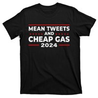 Mean Tweets And Cheap Gas Funny Donald Trump 2024 Election T-Shirt