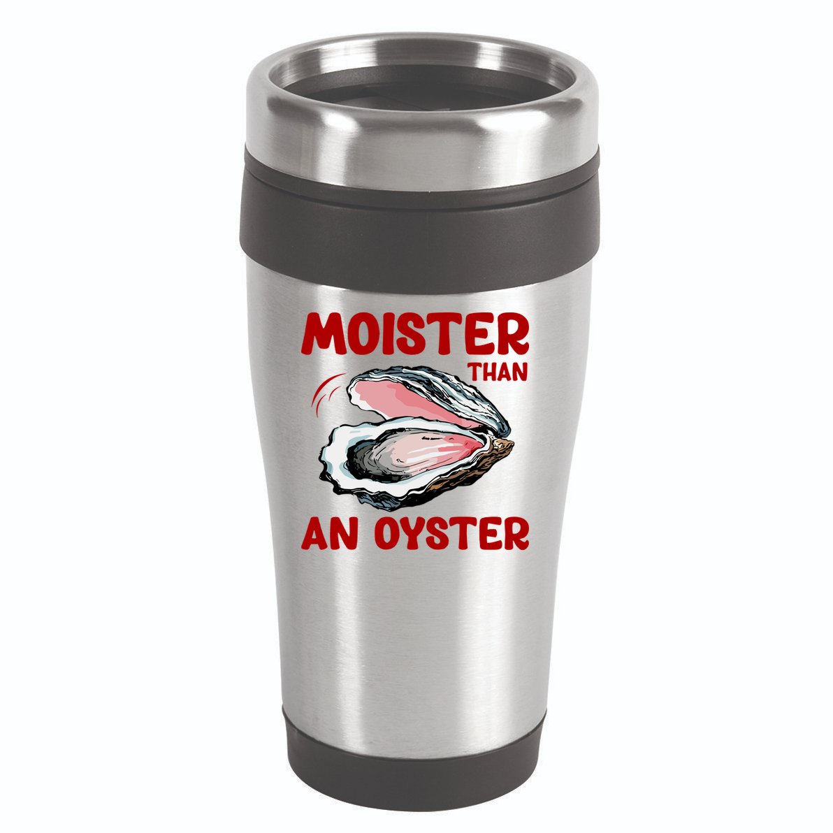 Moister Than An Oyster 16oz Travel Tumbler