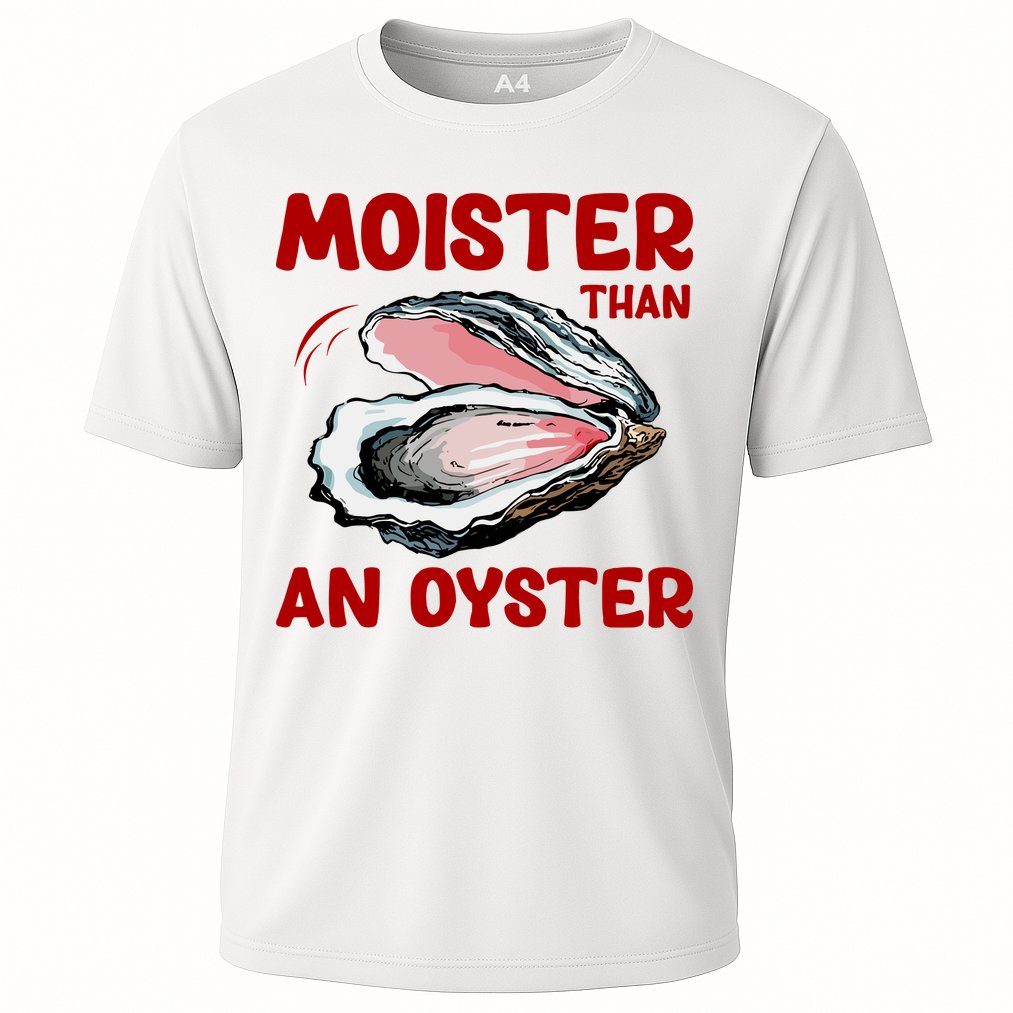 Moister Than An Oyster Performance Shirt
