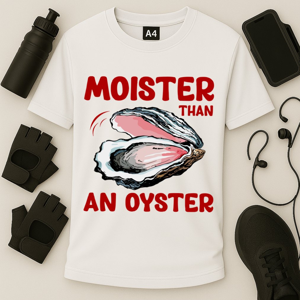 Moister Than An Oyster Performance Shirt