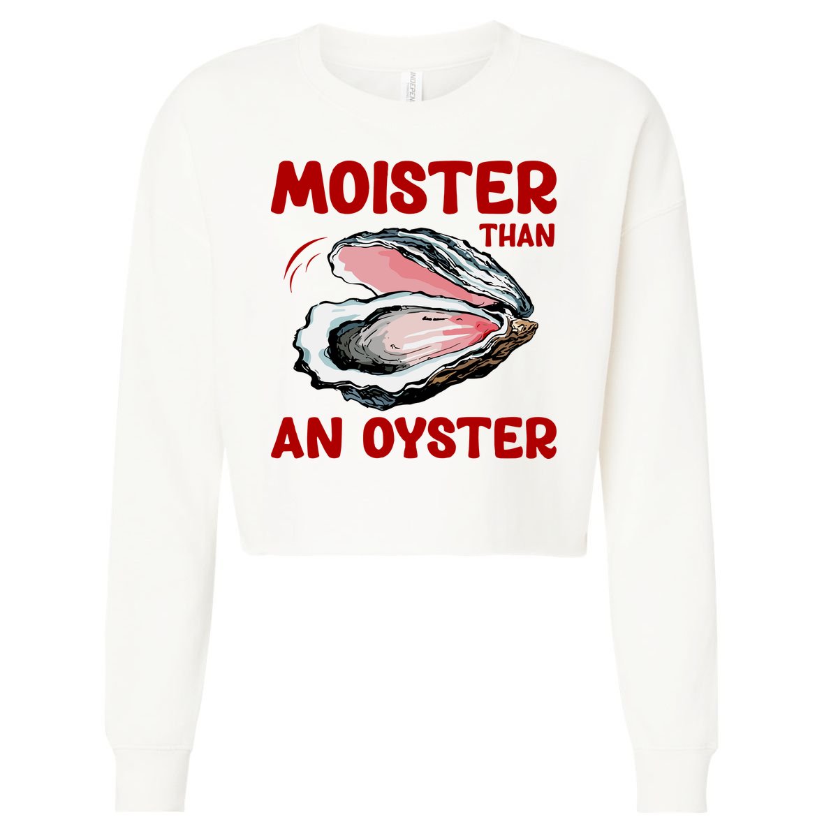 Moister Than An Oyster Cropped Pullover Crew