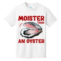 Moister Than An Oyster Kids T-Shirt