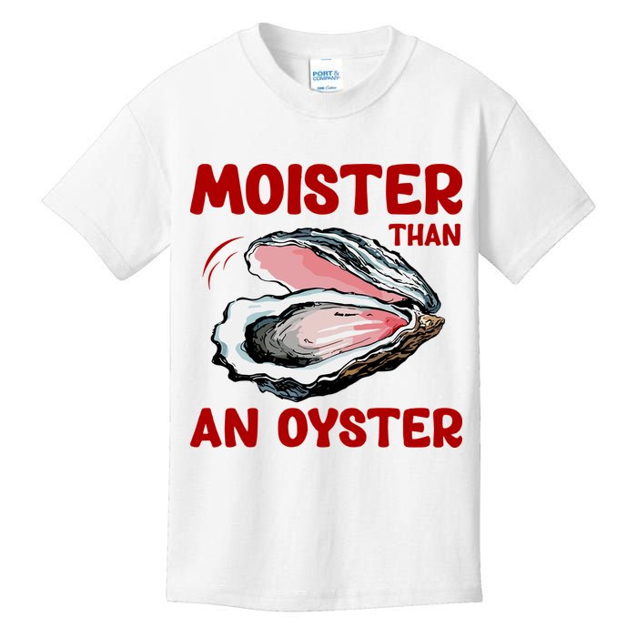 Moister Than An Oyster Kids T-Shirt