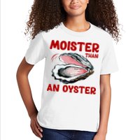 Moister Than An Oyster Kids T-Shirt