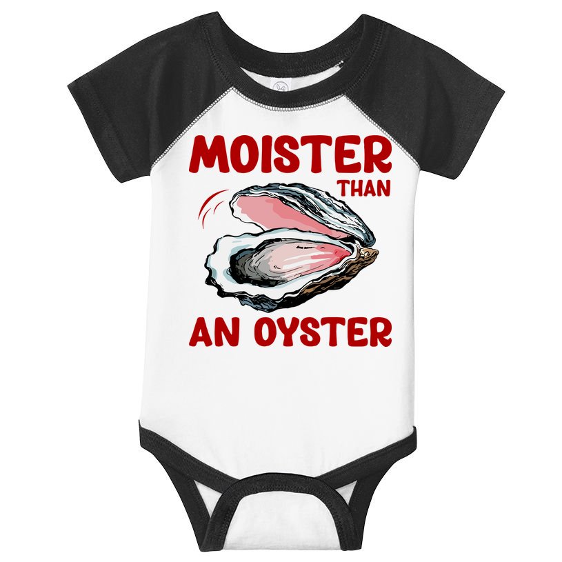 Moister Than An Oyster Infant Baby Jersey Bodysuit